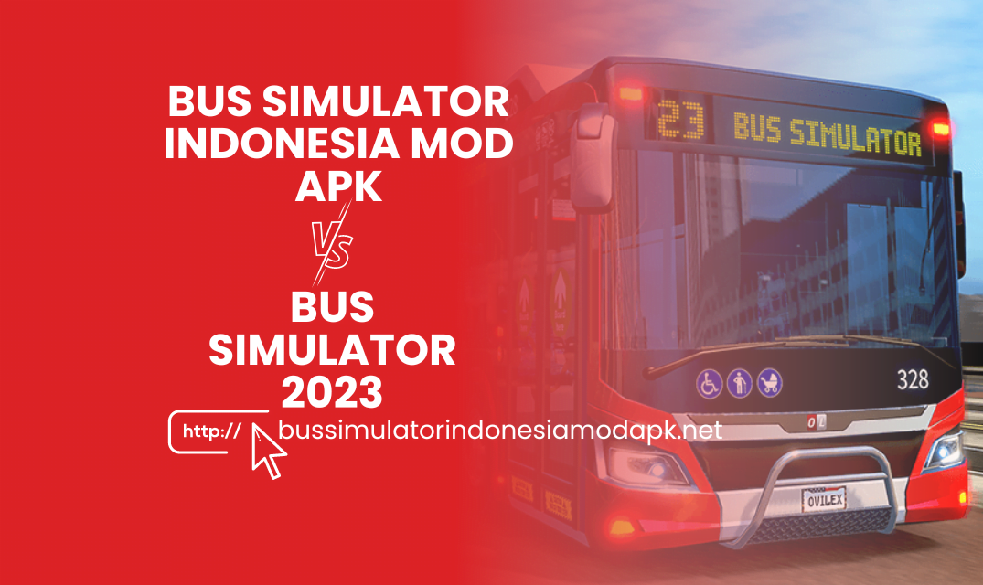 Bus simulator Indonesia mod apk VS Bus Simulator 2023: which game is best?
