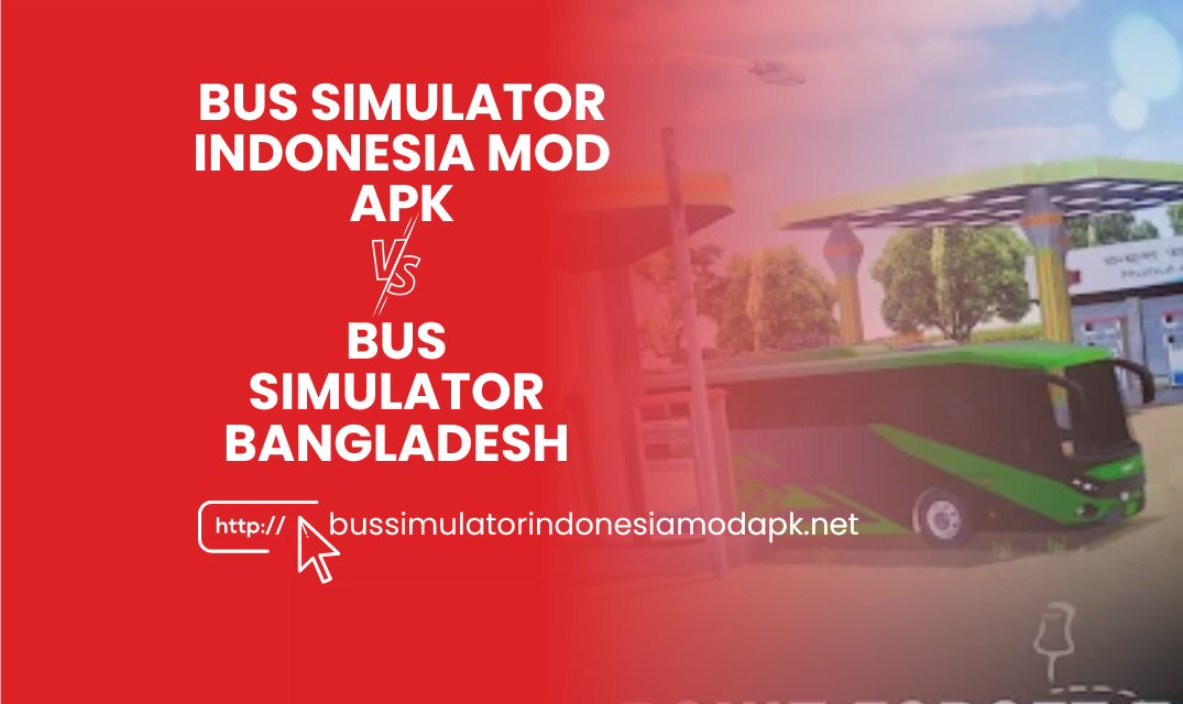 Bus Simulator Indonesia mod apk VS Bus Simulator Bangladesh: BUSSID vs. BSBAN