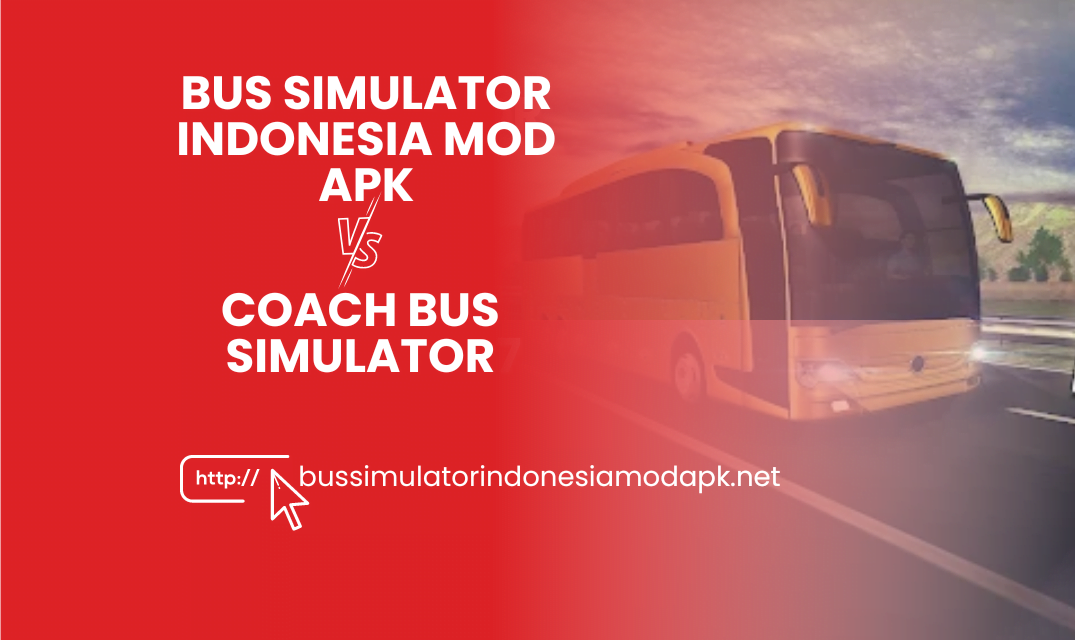 bus simulator indonesia mod apk VS coach Bus Simulator: which game is best? BUSSID vs. CBS