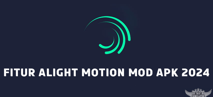 Fitur Alight Motion Mod