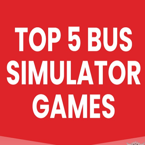 Top 5 Bus Simulator Games to Play