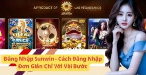 Đăng Nhập Sunwin 2025 – Tất Cả Những Cách Bạn Có Thể Thực Hiện